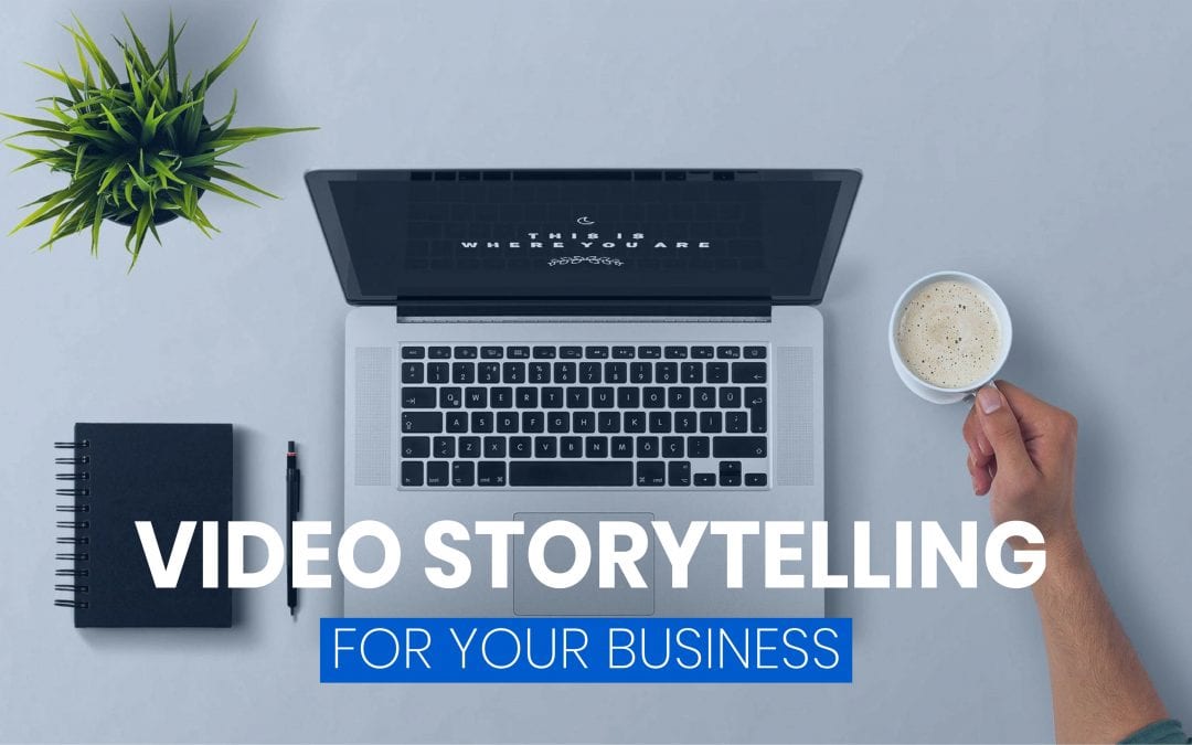 How to Use Video Storytelling to Increase Business Sales