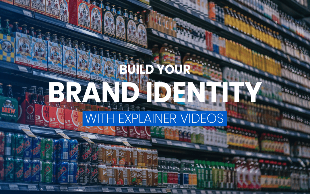 Build your brand identity with explainer videos