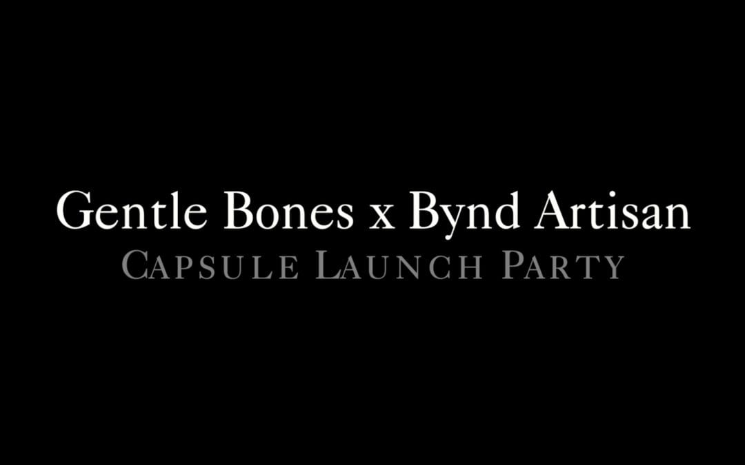 Gentle Bones x Bynd Artisan Collaboration