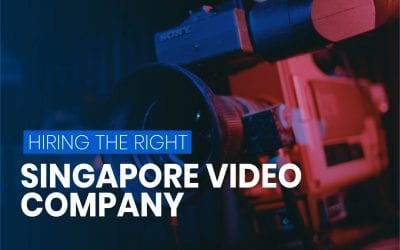 How To Hire The Right Singapore Video Production Company