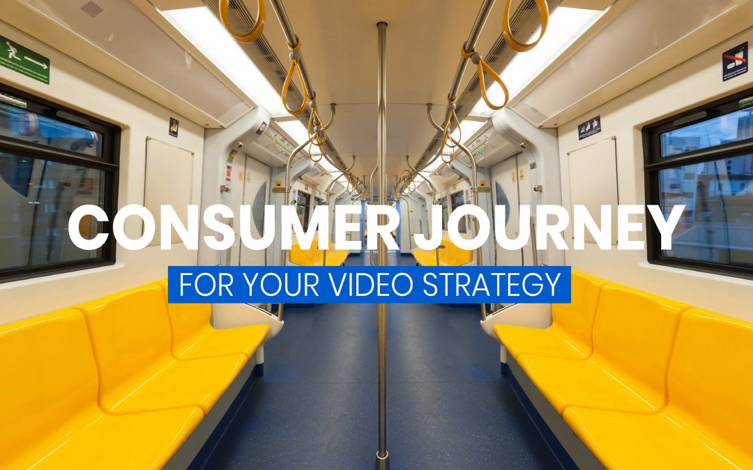 Why The Consumer Journey Matters For Your Video Strategy