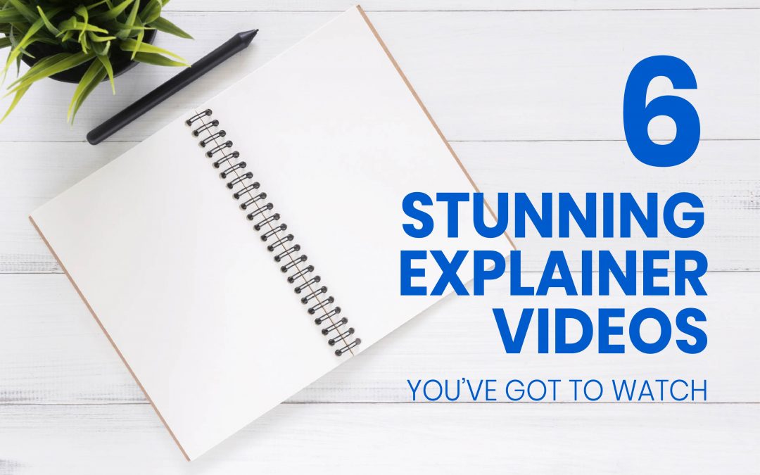 6 Stunning Explainer Videos You Can’t Miss