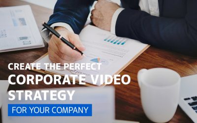 How To Create The Perfect Corporate Video Strategy For Your Company