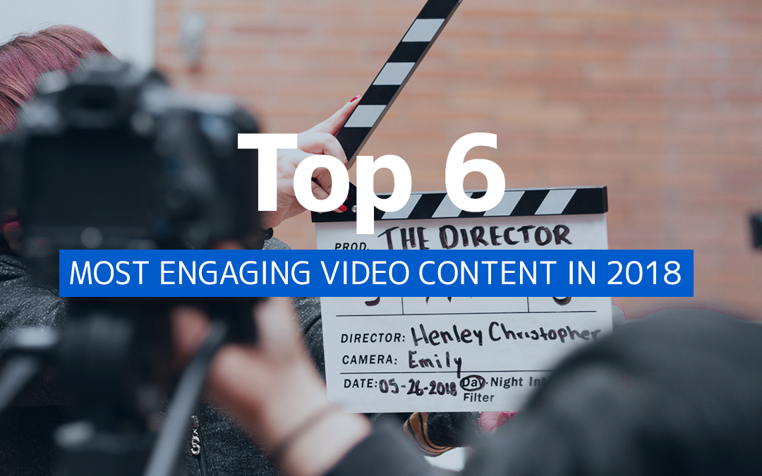 Top 6 Most Engaging Types of Video Content