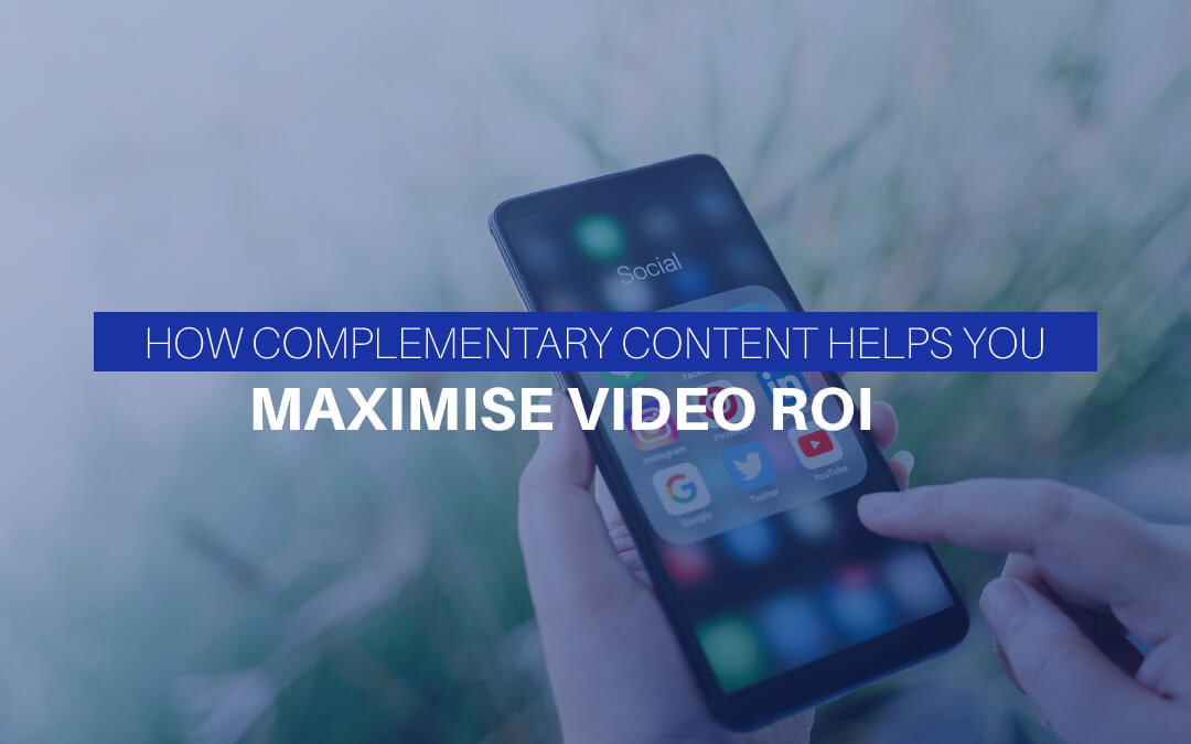 How Complementary Content Helps You Maximise Video ROI