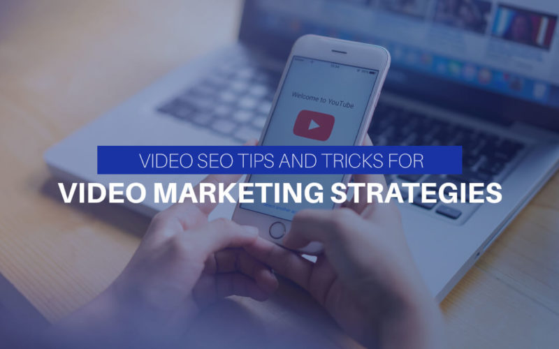 Video SEO Tips And Tricks For Video Marketing Strategies