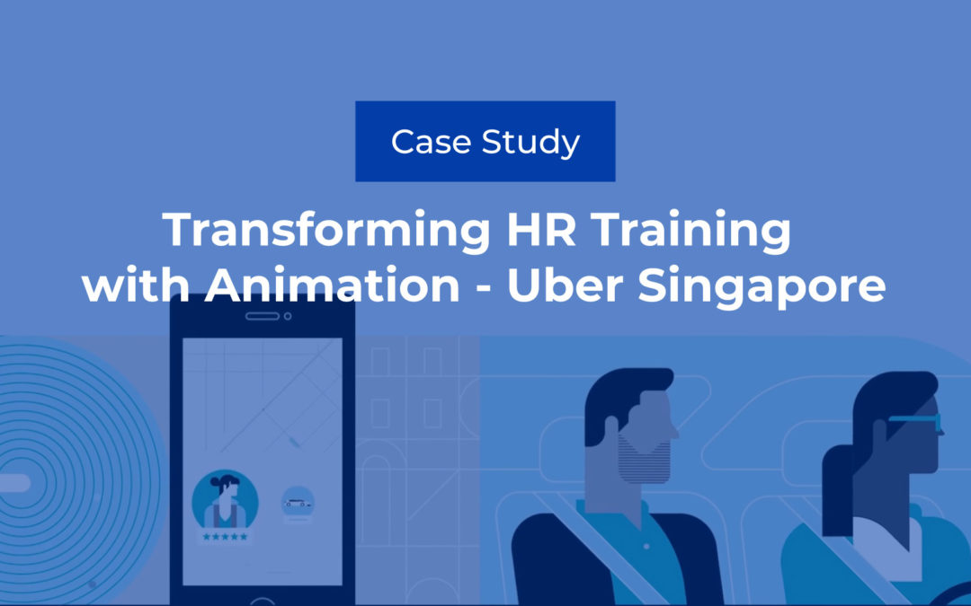 Case Study: Transforming HR Training with Animation – Uber Singapore