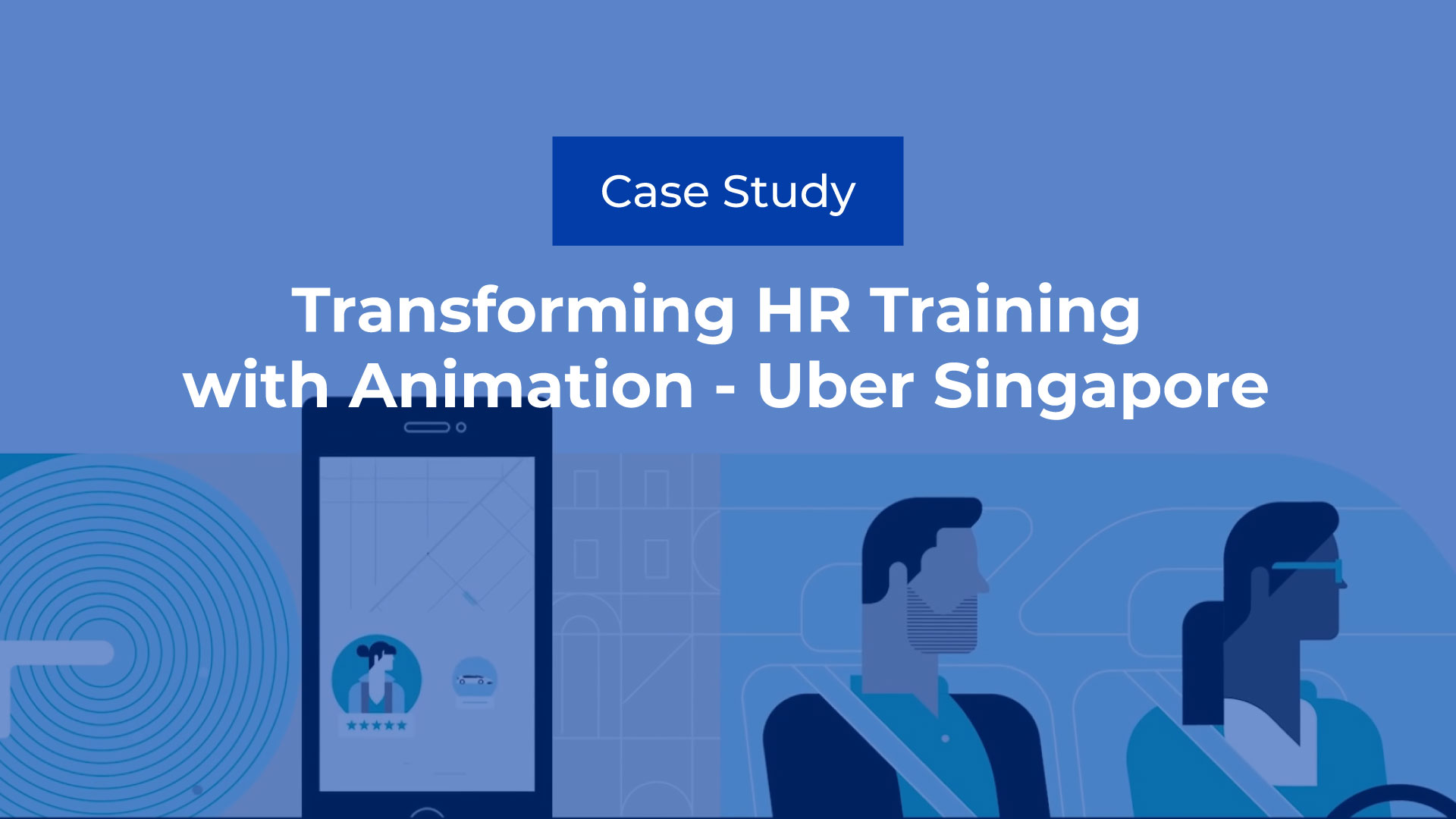 Case Study: Transforming HR Training with Animation - Uber Singapore