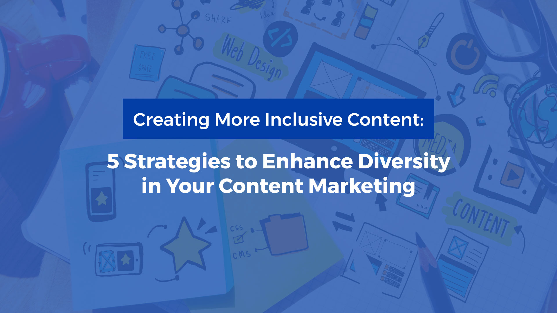 creting more inclusive content: 5 strategies to enhance diversity in your content marketing Gram Videos Singapore