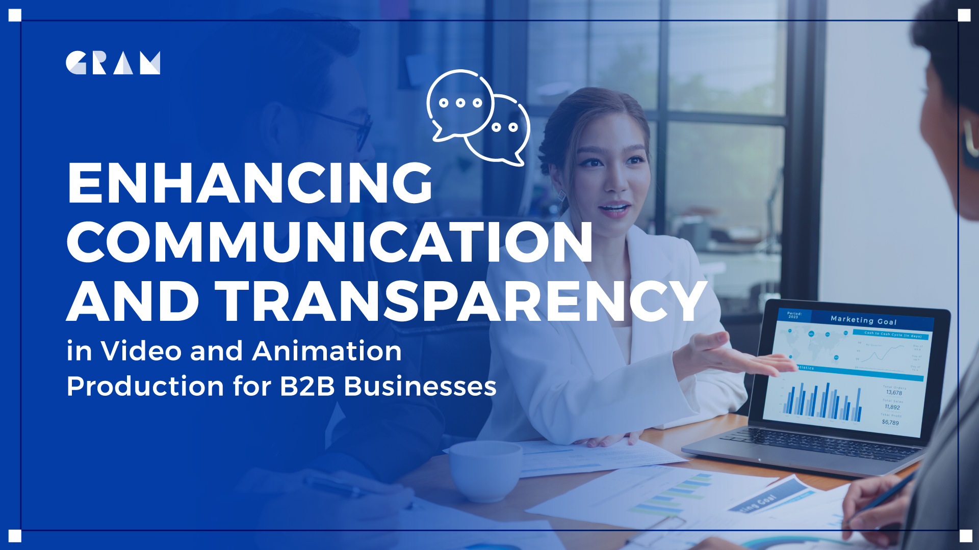 Enhancing Communication and Transparency in Video and Animation Production for B2B Businesses Gram Videos